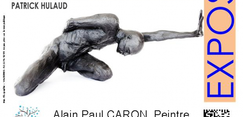 Exposition de Alain Paul Caron peintre et de Patrick Hulaud sculpteur