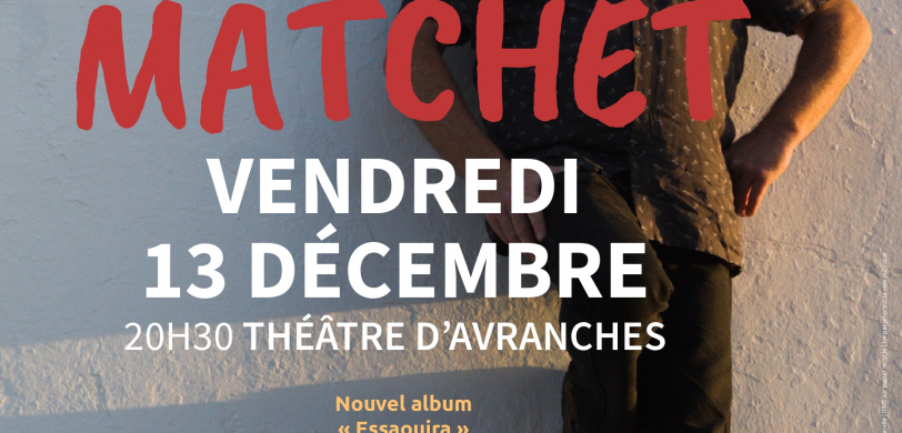 MATCHET en concert - Nouvel Album Essaouira